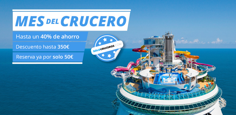 Mes del Crucero, ahorra en tu crucero. SoloCruceros.mx